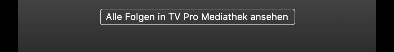 Alle Folgen in TV Pro Mediathek ansehen