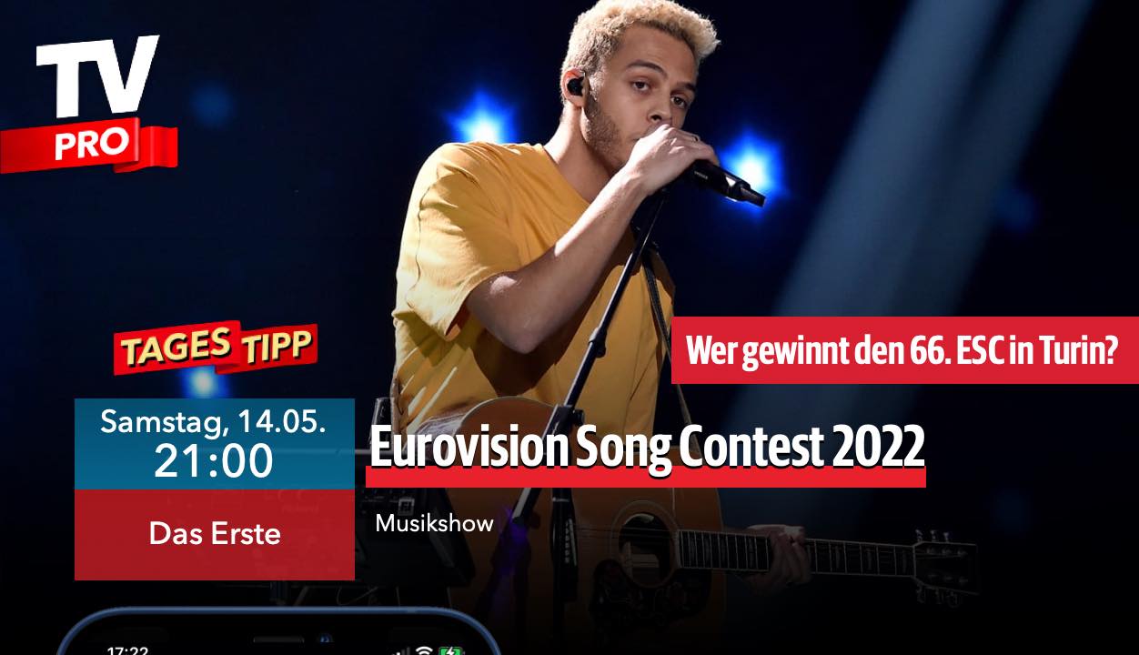 14.05., 21:00: Eurovision Song Contest 2022